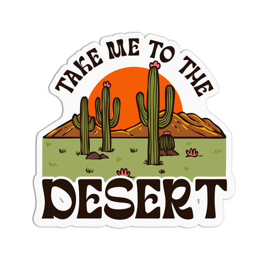 Nature Take me to the desert Vinyl Waterproof Stickers